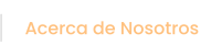 Acerca de Nosotros