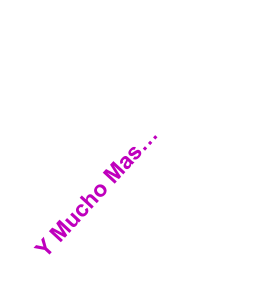Y Mucho Mas…